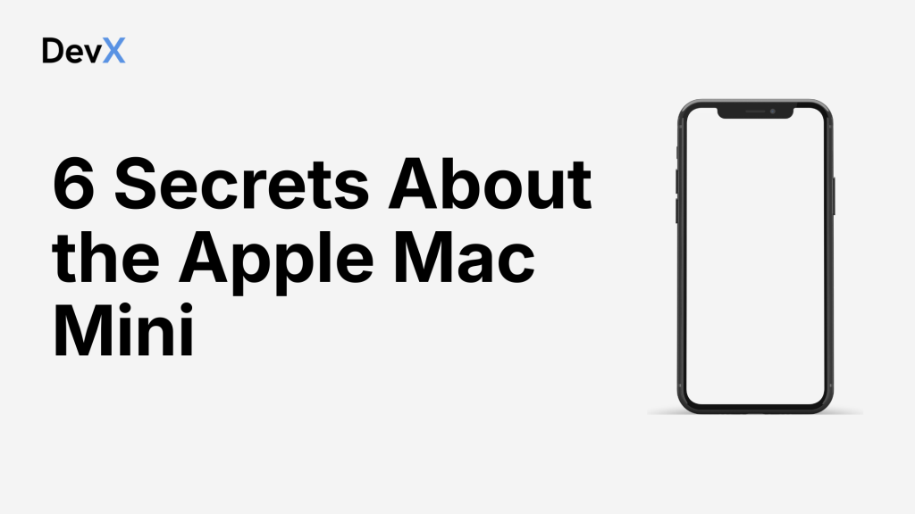 6 Secrets About the Apple Mac Mini